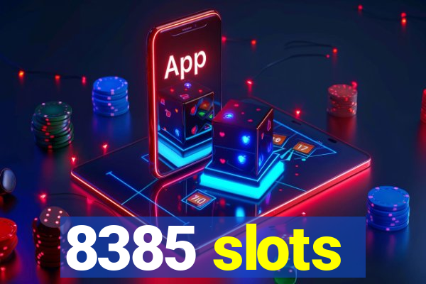 8385 slots